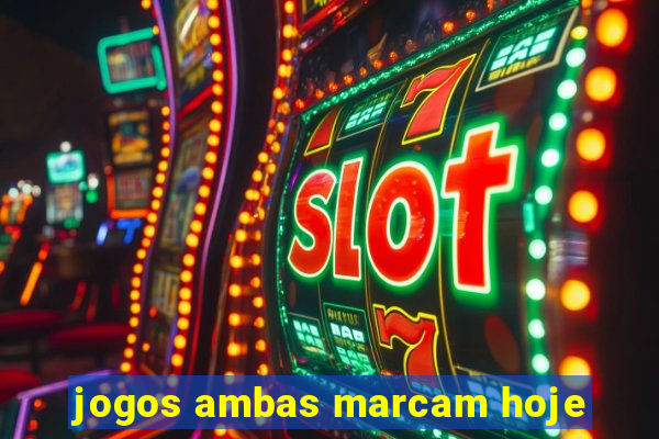 jogos ambas marcam hoje